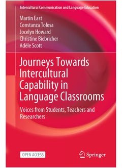 Journeys Towards Intercultural Capability in Langu: Voices from Students, Teachers and Researchers 