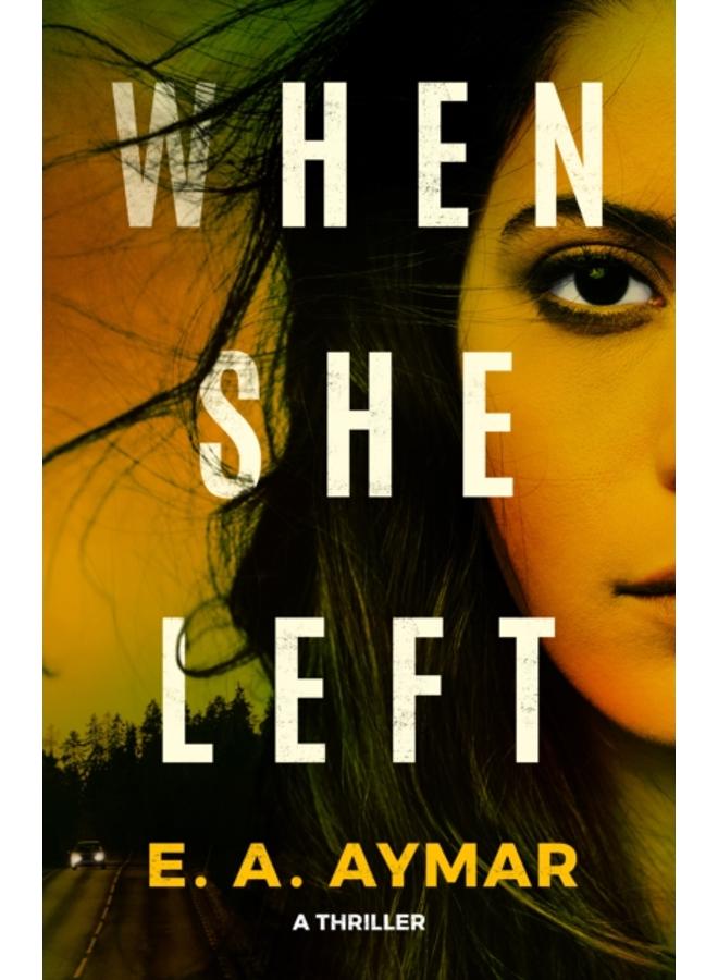 When She Left : A Thriller 