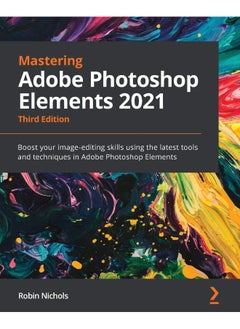 Mastering Adobe Photoshop Elements 2021 