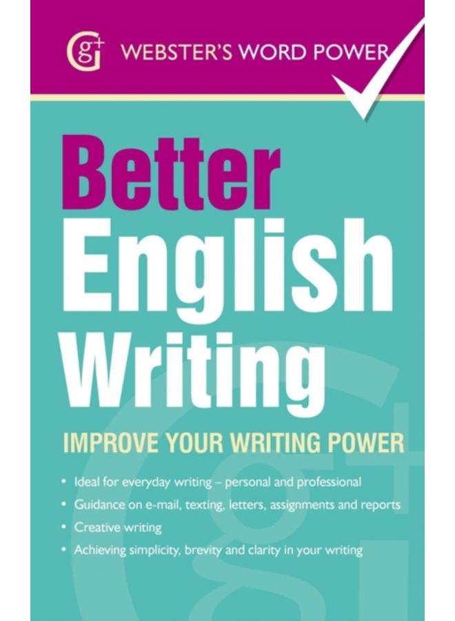 Better English Writing : Improve Your Writing Power 