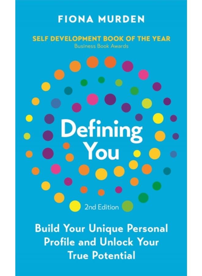 Defining You : Build Your Unique Personal Profile and Unlock Your True Potential *SELF DEVELOPMENT BOOK OF THE YEAR* 
