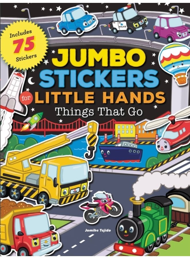 Jumbo Stickers for Little Hands Things That Go Includes 75 Stickers - Paperback