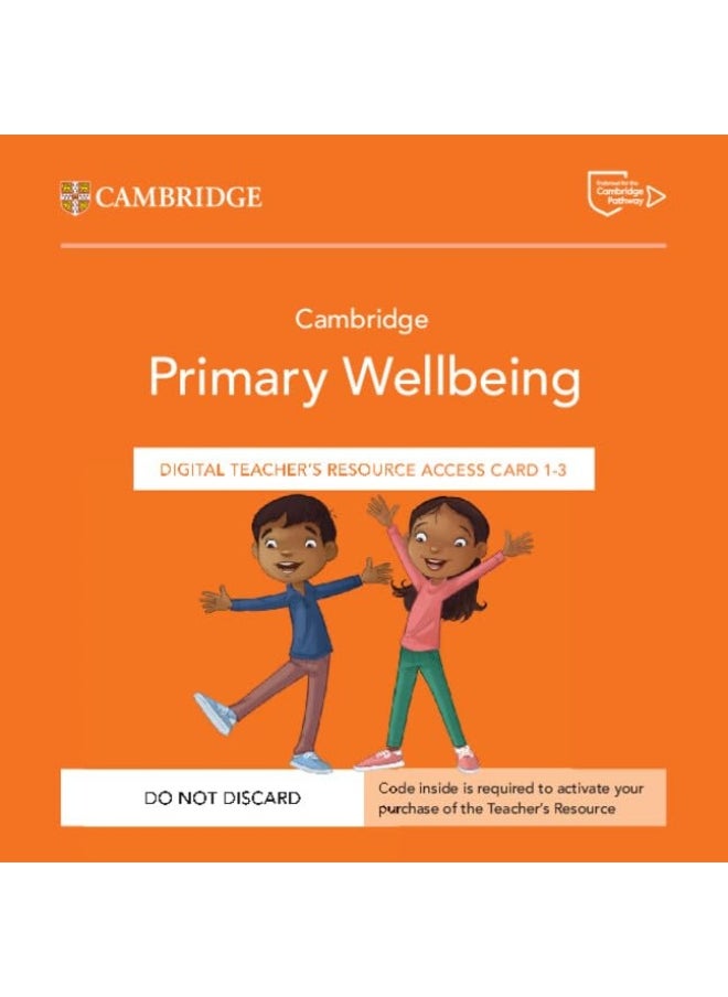Cambridge Primary Wellbeing Digital Teacher's Resource 1-3 Access Card 
