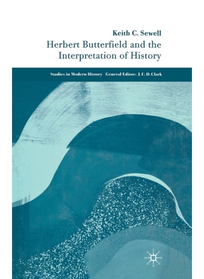 Herbert Butterfield and the Interpretation of History - Paperback