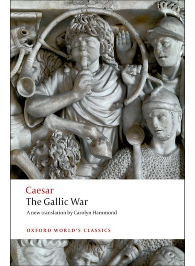 The Gallic War Seven Commentaries on The Gallic War with an Eighth Commentary by Aulus Hirtius - Paperback
