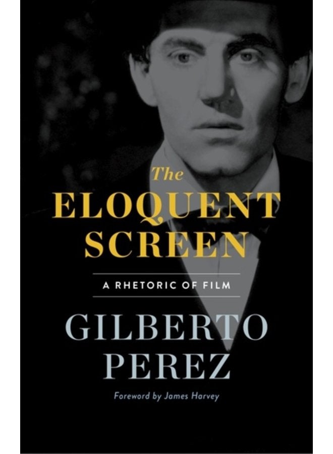 The Eloquent Screen A Rhetoric of Film - Paperback