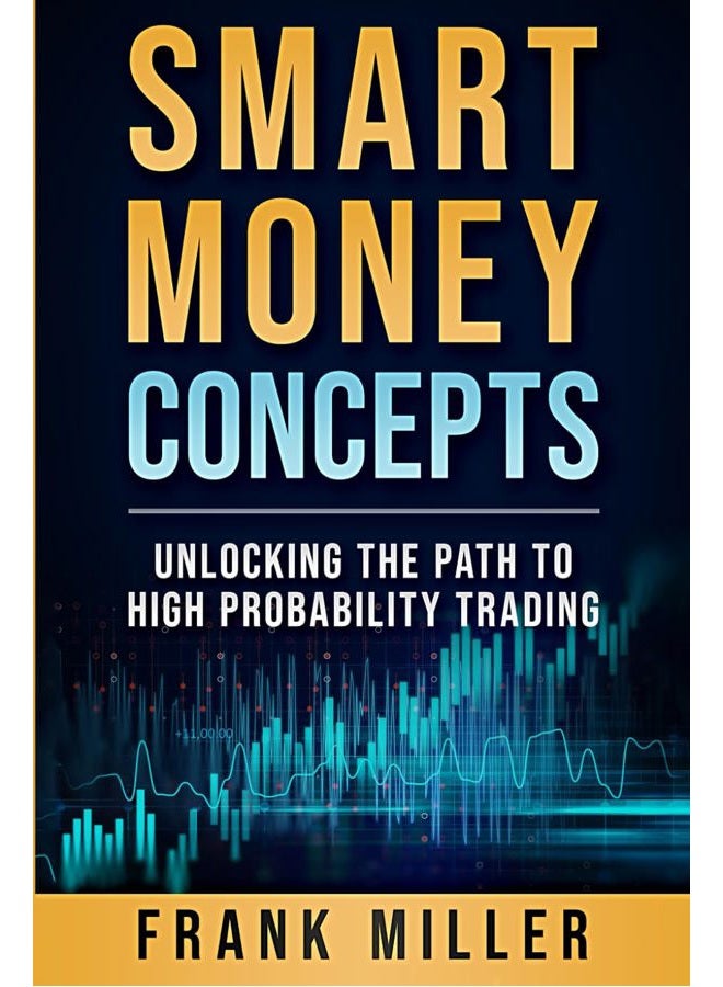 Smart Money Concepts: Unlocking the Path to High Probability Trading