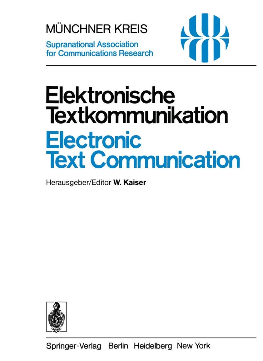 Elektronische Textkommunikation / Electronic Text Communication: Vorträge des vom 12.-15. Juni 1978 in München abgehaltenen Symposiums / Proceedings of a Symposium Held in Munich, June 12-15, 1978 