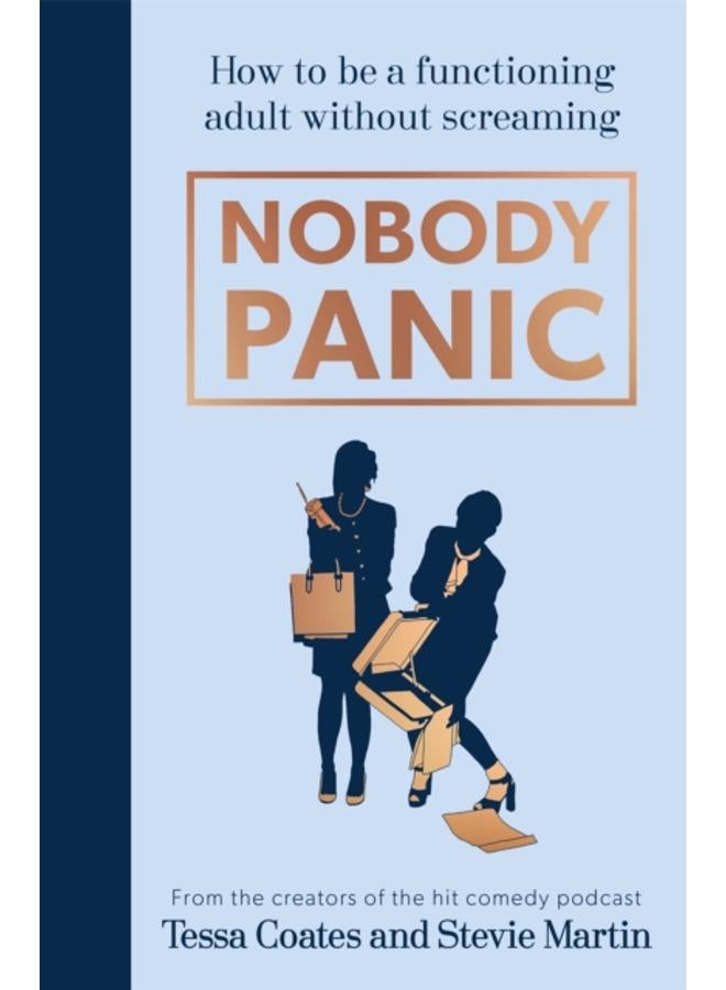 Nobody Panic : How to be a functioning adult without screaming 