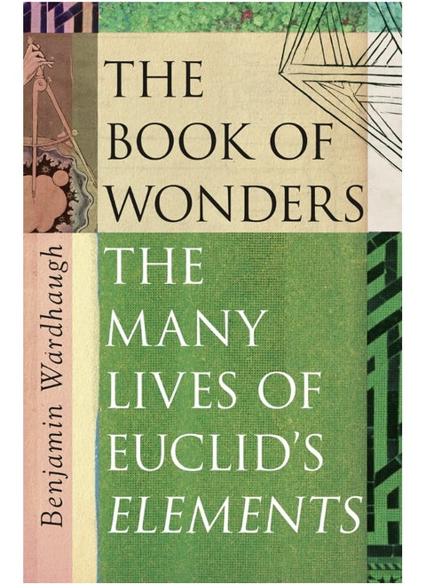 The Book of Wonders: The Many Lives of Euclid’s Elements