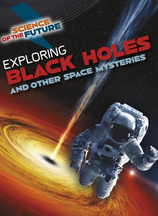 Exploring Black Holes and Other Space Mysteries