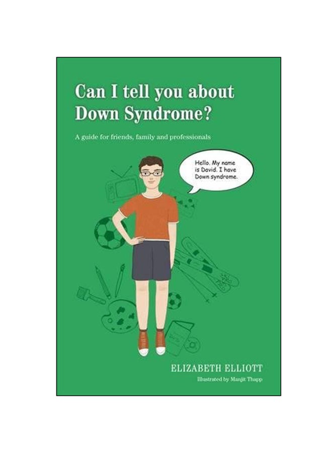 Can I Tell You About Down Syndrome?: A Guide For Friends, Family And Professionals