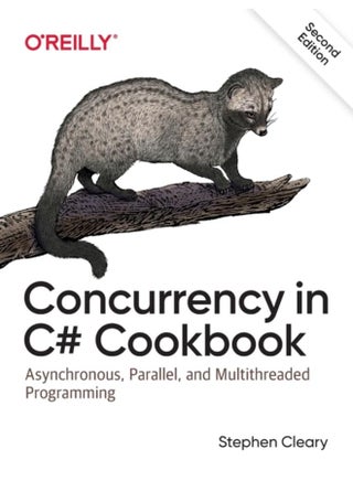 Concurrency in C# Cookbook : Asynchronous, Parallel, and Multithreaded Programming - pzsku/ZF6E43B8285E92B0CB4ABZ/45/_/1721460669/57d793e3-9776-4e9d-858d-73b3891facf5