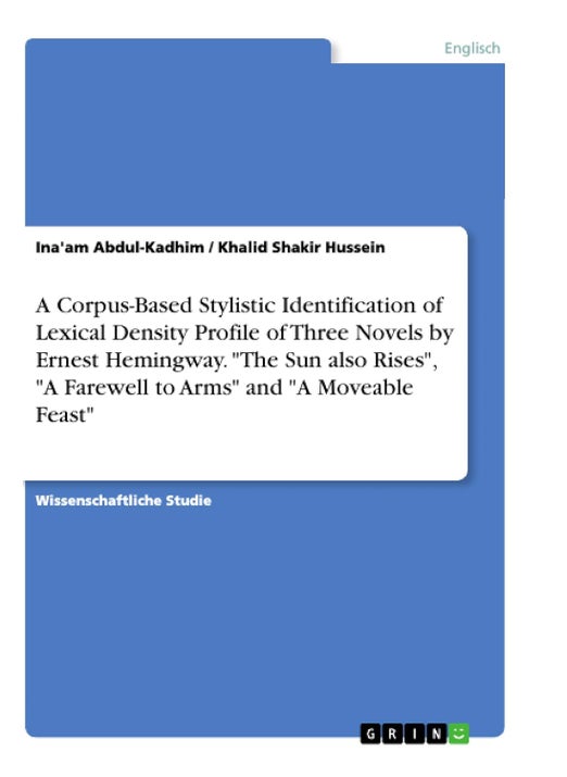A Corpus-Based Stylistic Identification of Lexical Density Profile of Three Novels by Ernest Hemingway. "The Sun also Rises", "A Farewell to Arms" and "A Moveable Feast"