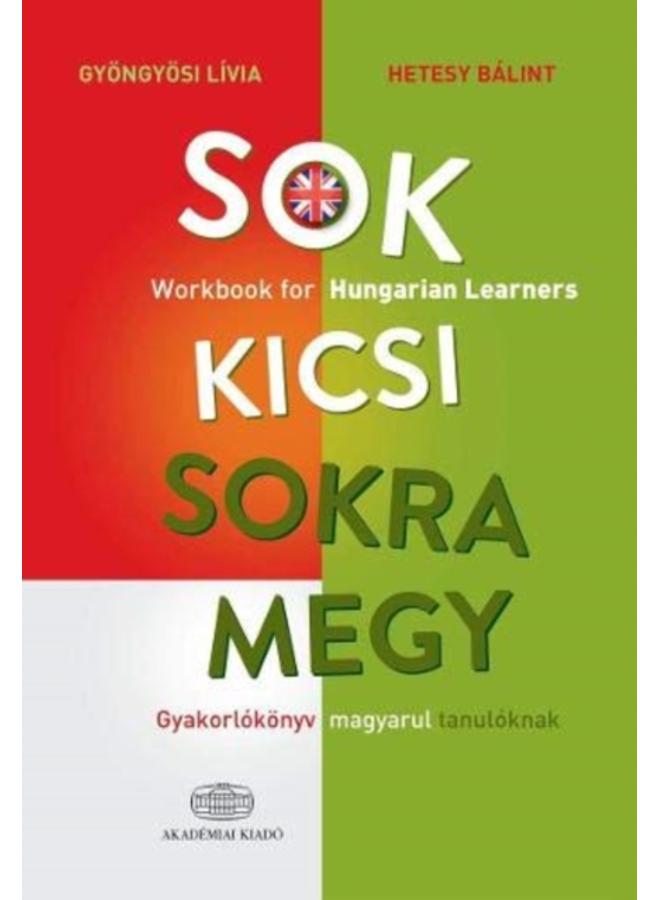 Sok kicsi sokra megy (angol) - Workbook for Hungarian Learners