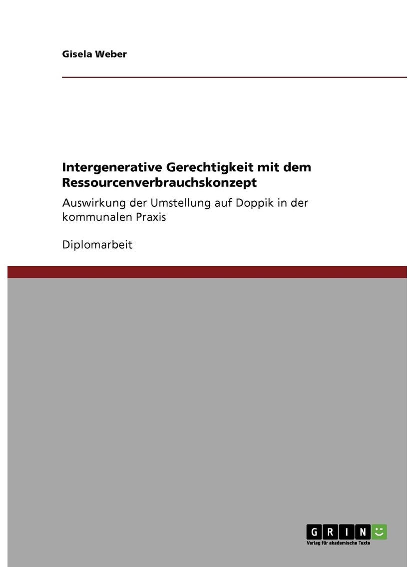 Intergenerative Gerechtigkeit mit dem Ressourcenverbrauchskonzept: Auswirkung der Umstellung auf Doppik in der kommunalen Praxis 