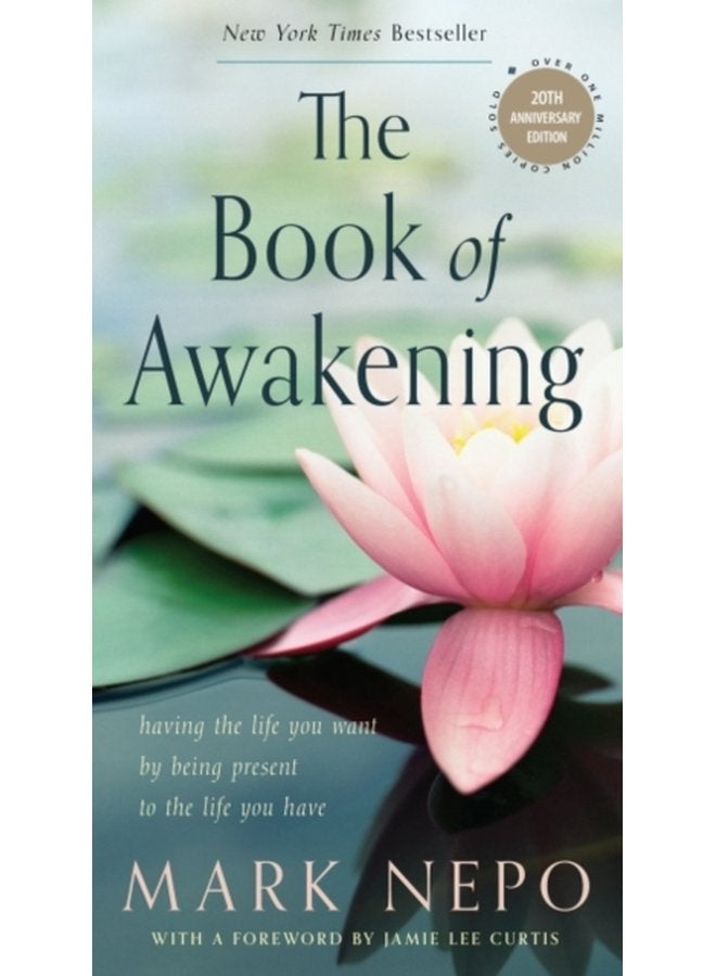 The Book of Awakening Having the Life You Want by Being Present to the Life You Have - Paperback