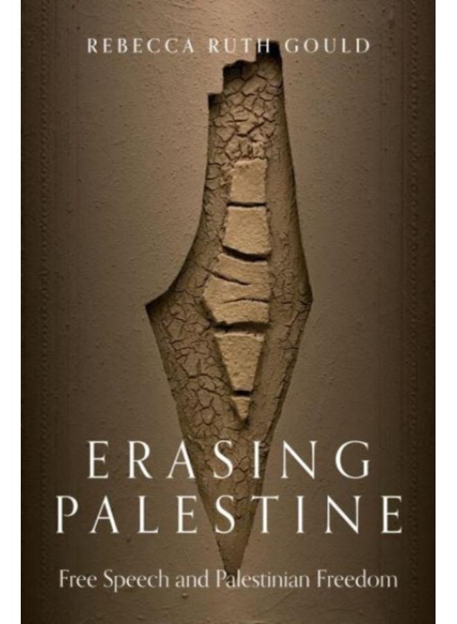 Erasing Palestine : Free Speech and Palestinian Freedom 