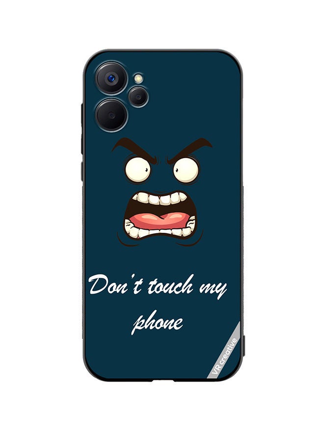 VR CREATIVE Protective Case Cover For Realme 9i 5G Dont Touch My Phone Design Multicolour - Image 1