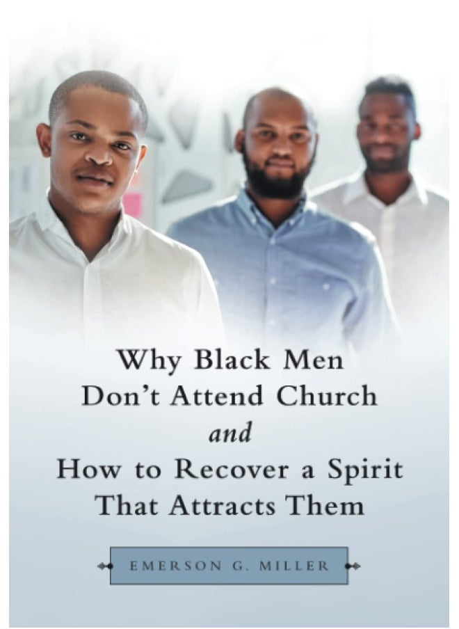 Why Black Men Don't Attend Church and How to Recover a Spirit That Attracts Them  - Image 1
