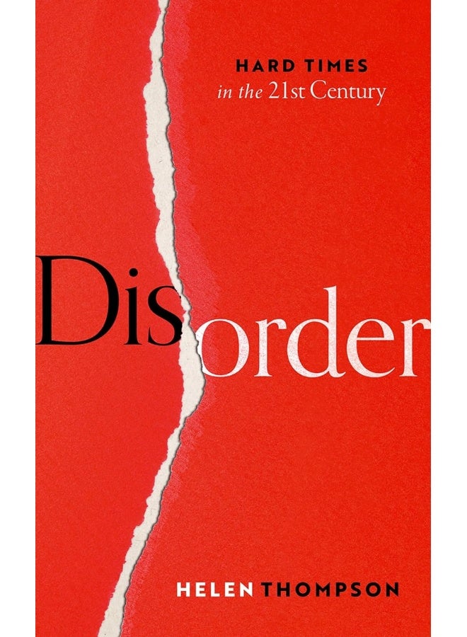 Disorder: Hard Times in the 21st Century