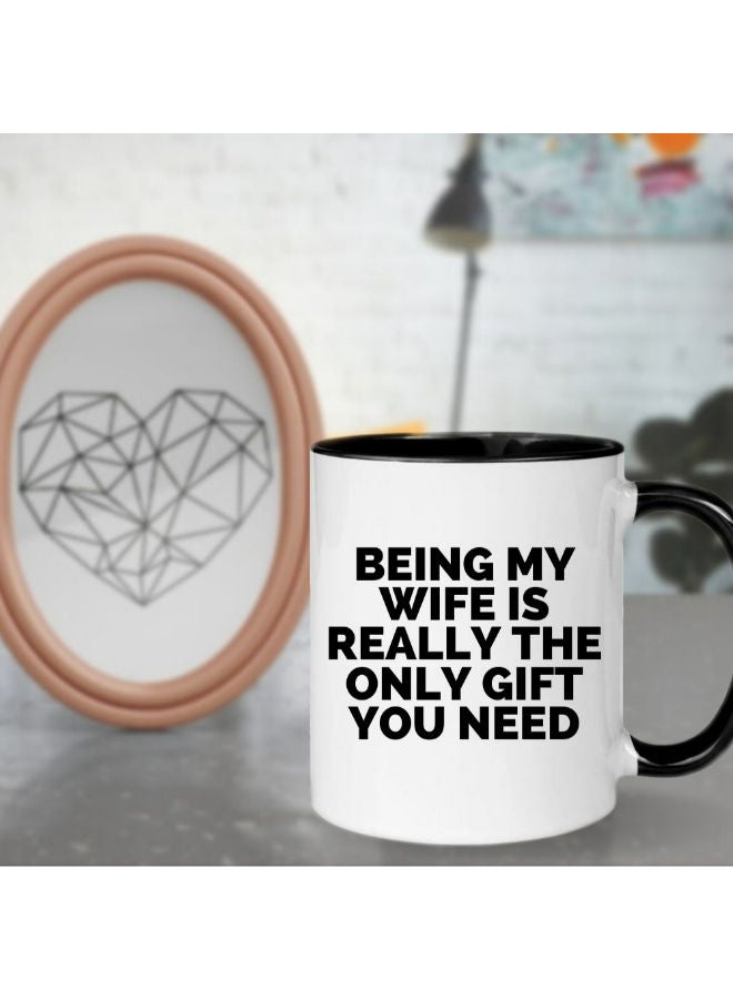 MEC Being My Wife Is Really The Only Gift You Need Hot & Cold Beverages Cup Coffee Mug Espresso Gift  Coffee Mug Tea Cup Coffee Mug With Name Porcelain Coffee Mug Tea Cup Gift 11oz - Image 2