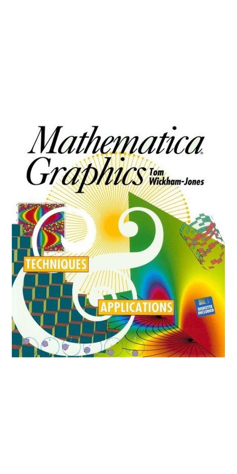 Mathematica graphics: techniques & applications | Authored by Tom Wickham-Jones | Paperback | Published by TELOS