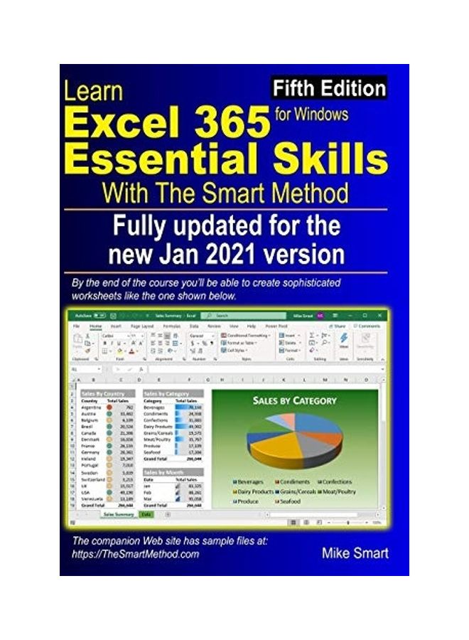 Learn Excel 365 Essential Skills with The Smart Method: Fifth Edition: updated for the Jan 2021 Semi-Annual version 2008