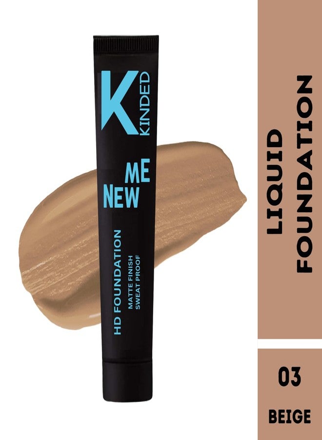 KINDED New Me HD Foundation with Oil Based Creamy Formula for Face Makeup Girls Women Sweat Proof Waterproof Flawless Finish Buildable Coverage Liquid Foundation (Matte Finish, 30 ml, 03 Beige Shade) - Image 2