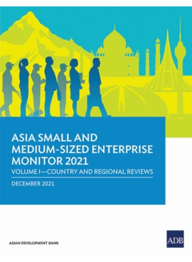 Asia Small And Medium-Sized Enterprise Monitor 2021 : Volume I - Country And Regional Reviews - Paperback 