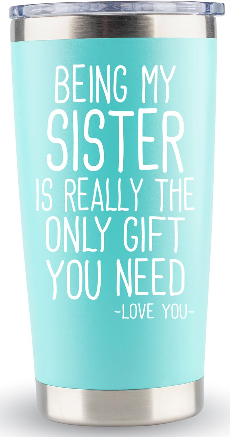 KLUBI Sister Birthday Gifts Funny  20 Ounce Tumbler Coffee Mug Teal  Being My Sister is the Only Gift You Need Funny Gift Idea for Sisters Birthday Cute