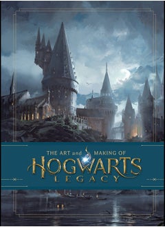 The Art and Making of Hogwarts Legacy Exploring the Unwritten Wizarding World 