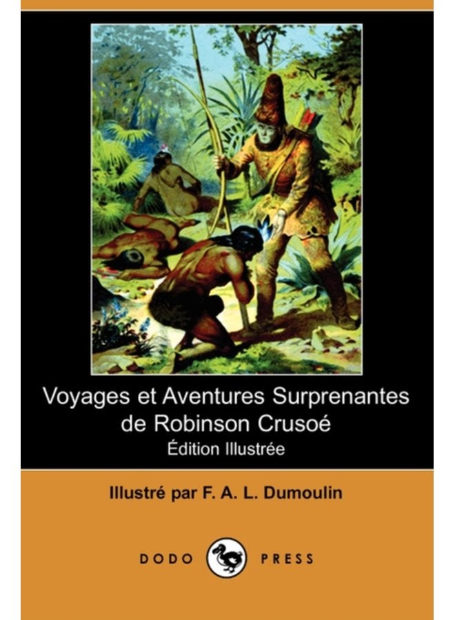 Voyages Et Aventures Surprenantes de Robinson Crusoe Edition Illustree Dodo Press - Paperback