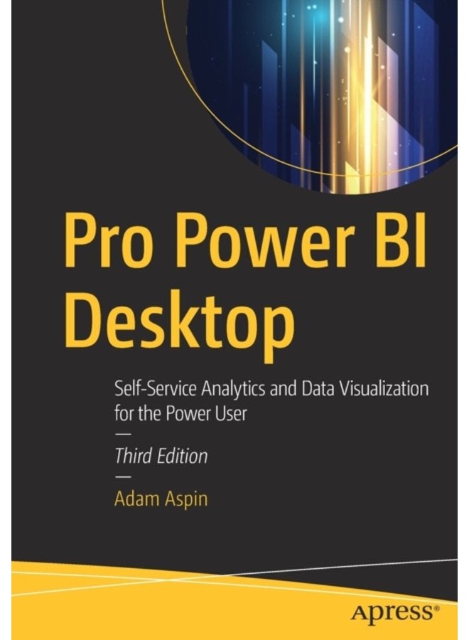 Pro Power BI Desktop Self Service Analytics and Data Visualization for the Power User - Paperback