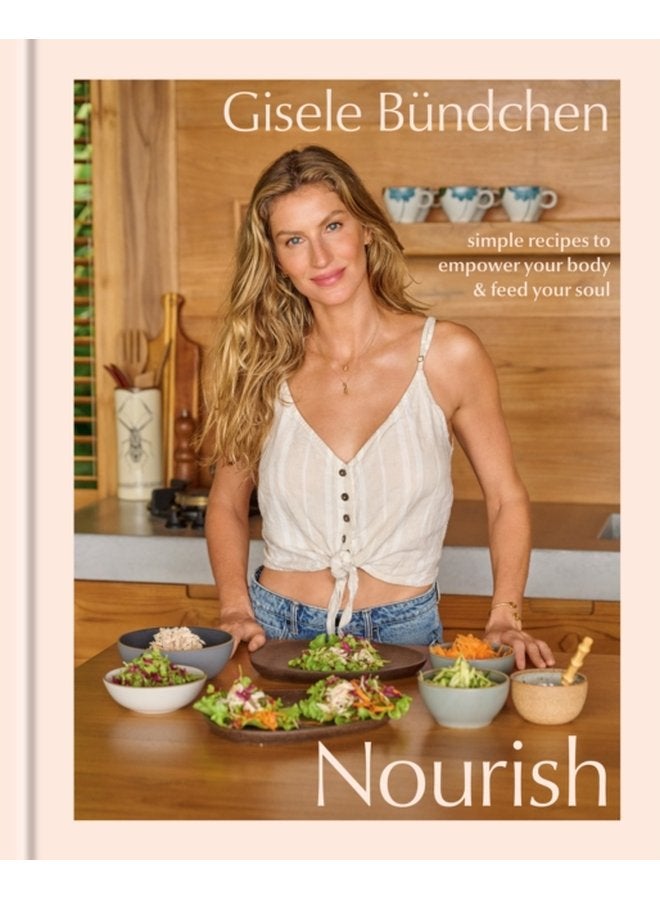 Nourish Simple Recipes to Empower Your Body and Feed Your Soul - Hardback