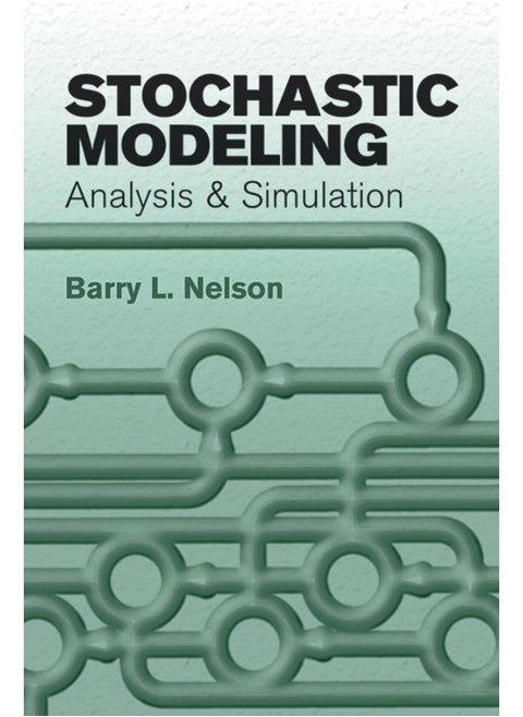 Stochastic Modeling: Analysis & Simulation