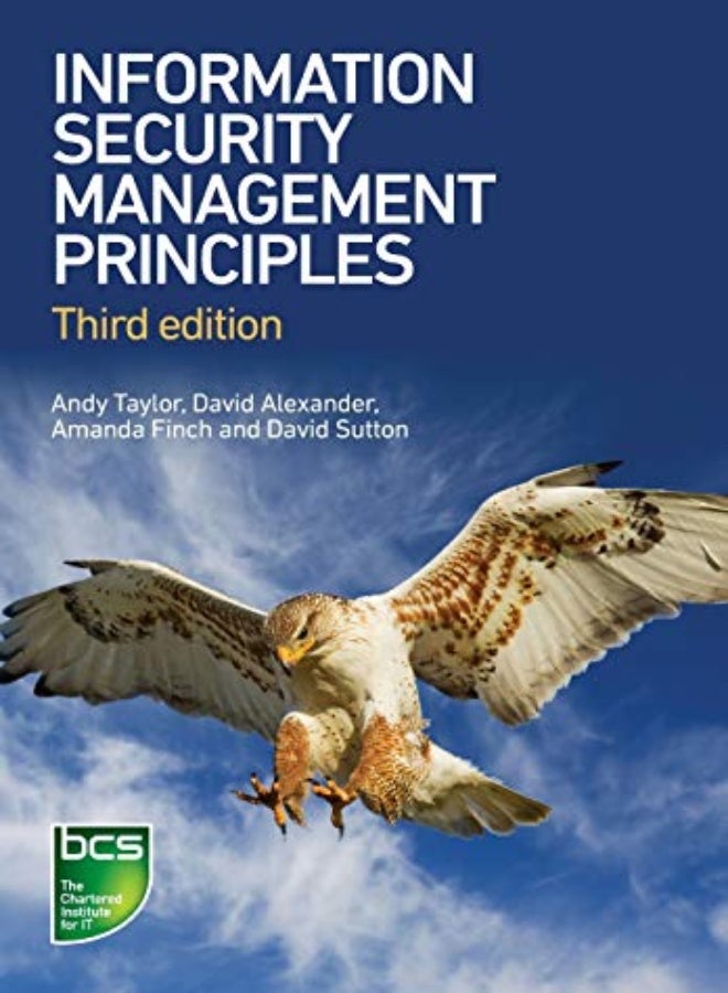 Information Security Management Principles by Taylor, Andy - Alexander, David - Finch, Amanda - Sutton, David - Taylor, Andy Paperback