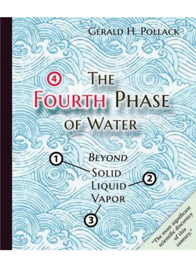 The Fourth Phase of Water : Beyond Solid, Liquid, and Vapor