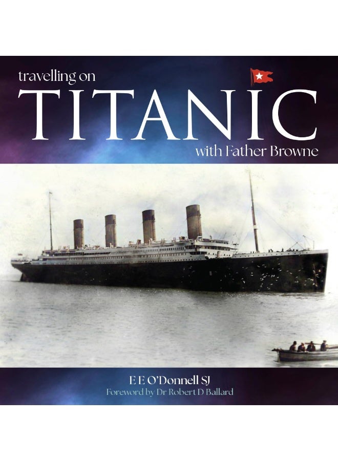Travelling on Titanic: With Father Browne 