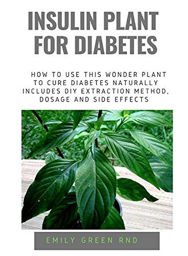 Insulin Plant for Diabetes: How to use this wonder plant to cure diabetes naturally includes DIY ext - Image 1