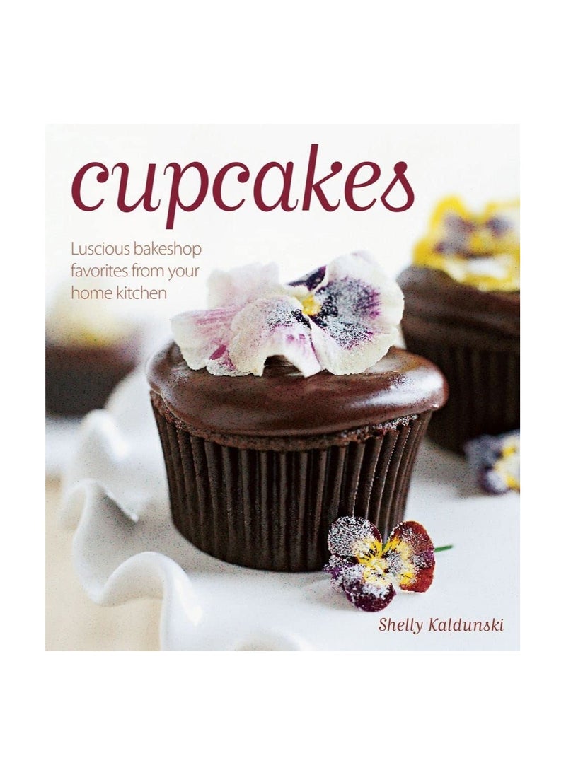 Cupcakes  Luscious Bakeshop Favorites from Your Home Kitchen 