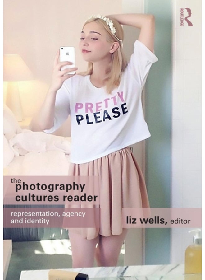 The Photography Cultures Reader : Representation, Agency and Identity