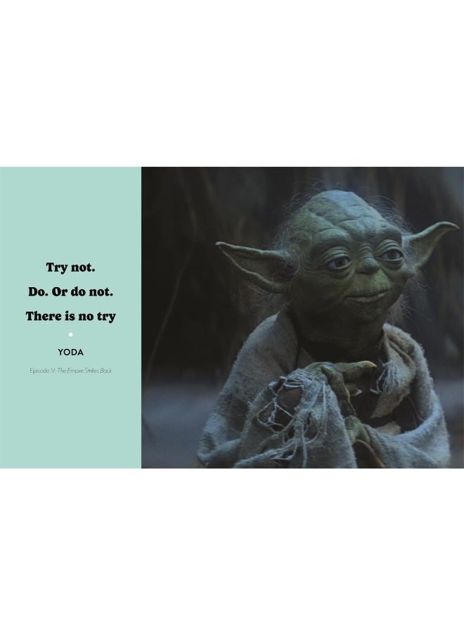 Star Wars Quotes To Live Your Life By: Inspirational words of wisdom from a galaxy far, far away