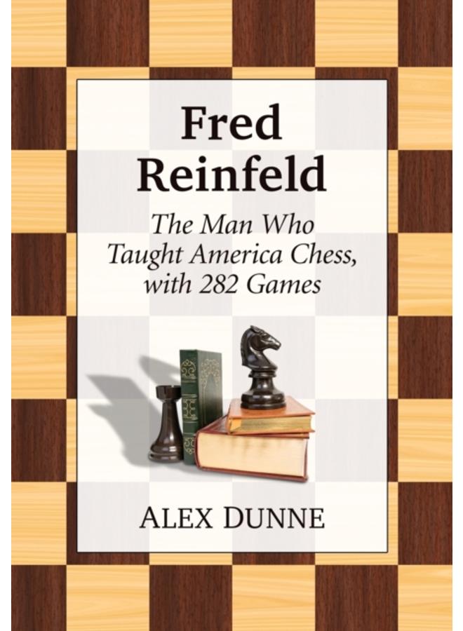 Fred Reinfeld : A Chess Biography 