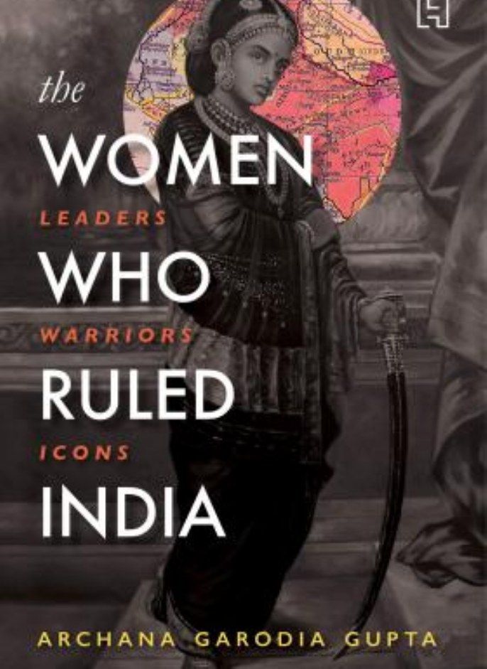 THE WOMEN WHO RULED INDIA 