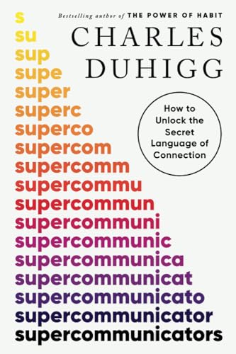 Supercommunicators How To Unlock The Secret Language Of Connection 