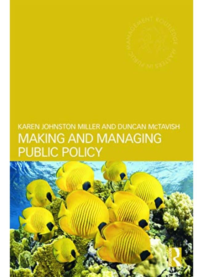 Making and Managing Public Policy  Ed   1 