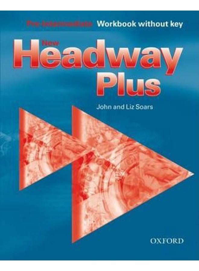 New Headway Plus: Pre-Intermediate: Workbook (Without Key)