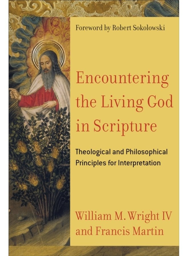 Encountering the Living God in Scripture Theological and Philosophical Principles for Interpretation - Paperback