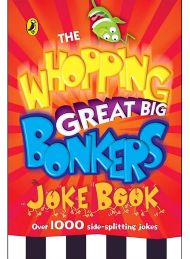 The Whopping Great Big Bonkers Joke Book 
